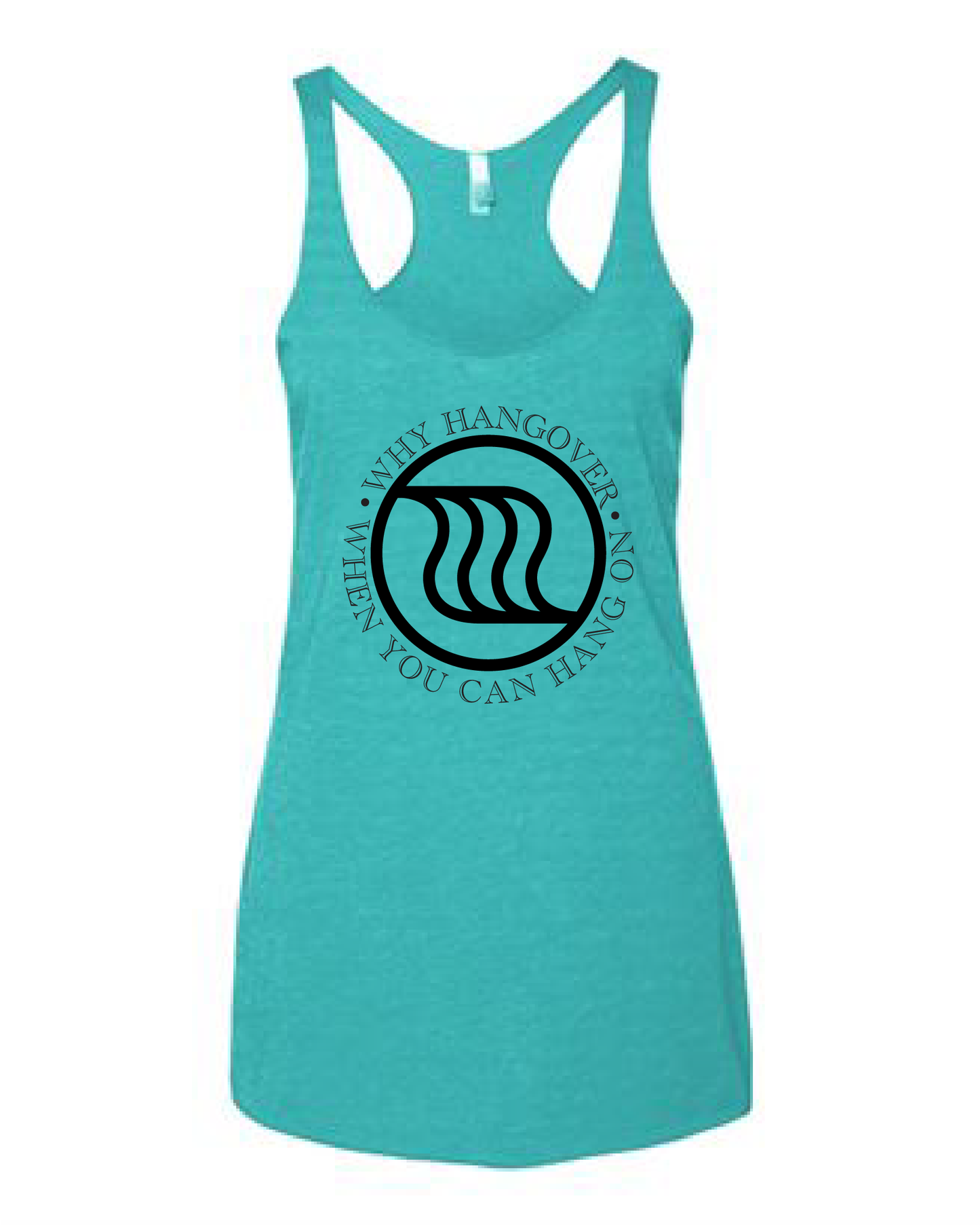 Why Hangover Women's Tank Teal